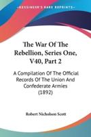 The War Of The Rebellion, Series One, V40, Part 2