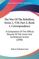 The War Of The Rebellion, Series 1, V29, Part 2, Book 1, Correspondence