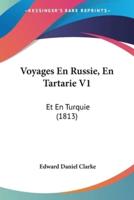 Voyages En Russie, En Tartarie V1