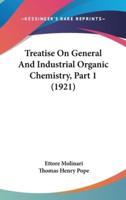 Treatise on General and Industrial Organic Chemistry, Part 1 (1921)