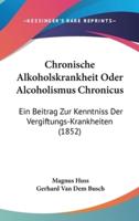 Chronische Alkoholskrankheit Oder Alcoholismus Chronicus