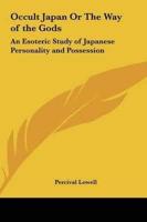 Occult Japan Or The Way of the Gods