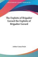 The Exploits of Brigadier Gerard the Exploits of Brigadier Gerard