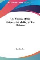 The Mutiny of the Elsinore the Mutiny of the Elsinore