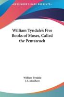 William Tyndale's Five Books of Moses, Called the Pentateuch