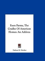 Essex Farms, The Cradles Of American Homes