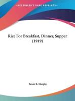 Rice for Breakfast, Dinner, Supper (1919)