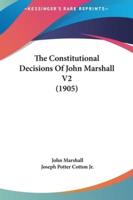 The Constitutional Decisions of John Marshall V2 (1905)