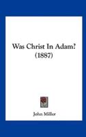 Was Christ in Adam? (1887)