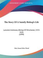 The Story Of A Saintly Bishop's Life