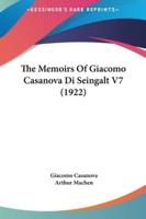 The Memoirs of Giacomo Casanova Di Seingalt V7 (1922)