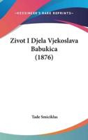 Zivot I Djela Vjekoslava Babukica (1876)