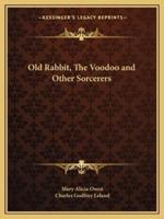 Old Rabbit, The Voodoo and Other Sorcerers