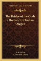 The Bridge of the Gods a Romance of Indian Oregon