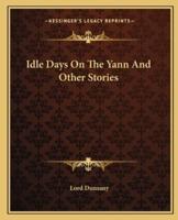 Idle Days On The Yann And Other Stories