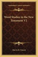 Word Studies in the New Testament V2