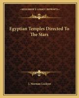 Egyptian Temples Directed To The Stars
