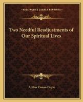 Two Needful Readjustments of Our Spiritual Lives
