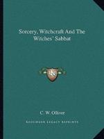 Sorcery, Witchcraft And The Witches' Sabbat