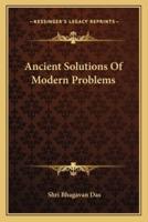 Ancient Solutions Of Modern Problems