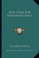 New Ideas For Handmade Rugs