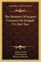 The Memoirs Of Jacques Casanova De Seingalt V1, Part Two