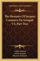 The Memoirs Of Jacques Casanova De Seingalt V2, Part Two