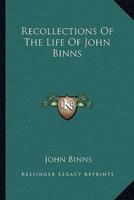 Recollections Of The Life Of John Binns