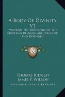 A Body Of Divinity V1