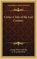 Cerise a Tale of the Last Century