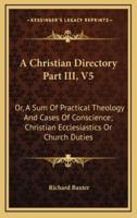 A Christian Directory Part III, V5