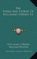 The Poems and Stories of Fitz-James O'Brien V2