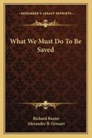 What We Must Do To Be Saved