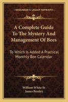 A Complete Guide To The Mystery And Management Of Bees