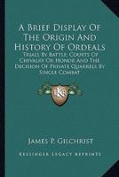 A Brief Display Of The Origin And History Of Ordeals
