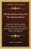 Old Steamboat Days On The Hudson River