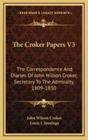 The Croker Papers V3