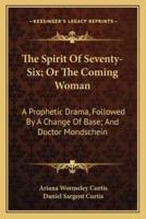 The Spirit Of Seventy-Six; Or The Coming Woman