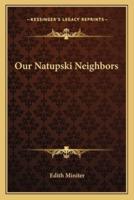 Our Natupski Neighbors