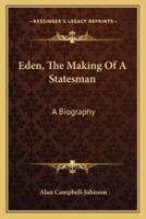 Eden, the Making of a Statesman
