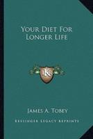 Your Diet For Longer Life
