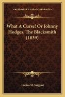 What A Curse! Or Johnny Hodges, The Blacksmith (1839)