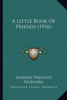 A Little Book Of Friends (1916)