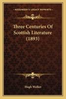 Three Centuries Of Scottish Literature (1893)