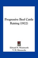 Progressive Beef Cattle Raising (1922)