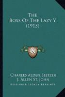 The Boss Of The Lazy Y (1915)