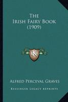 The Irish Fairy Book (1909)