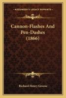 Cannon-Flashes And Pen-Dashes (1866)