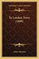 To London Town (1899)