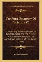 The Rural Economy Of Yorkshire V2